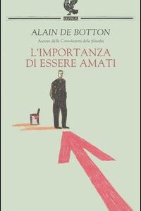 Libro importanza di essere amati di Alain de Botton - ean 9788882466541 - Guanda