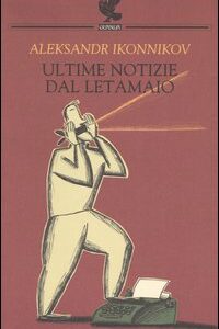 Libro Ultime notizie dal letamaio di Aleksandr Ikonnikov - ean 9788882466633 - Guanda