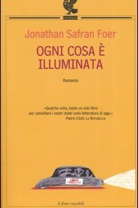 Libro Ogni cosa è illuminata di Jonathan Safran Foer - ean 9788882466664 - Guanda