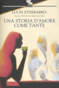 Libro storia d'amore come tante di Lucía Etxebarría - ean 9788882466756 - Guanda