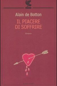 Libro piacere di soffrire di Alain de Botton - ean 9788882467067 - Guanda