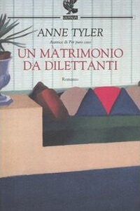 Libro matrimonio da dilettanti di Anne Tyler - ean 9788882467074 - Guanda
