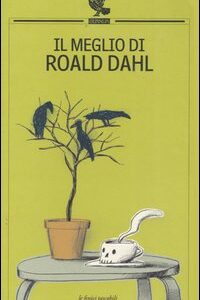 Libro meglio di Roald Dahl di Roald Dahl - ean 9788882467203 - Guanda