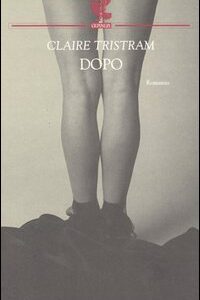 Libro Dopo di Claire Tristram - ean 9788882467265 - Guanda