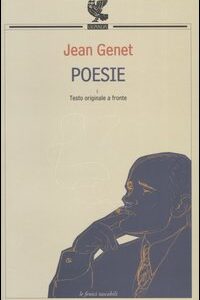 Libro Poesie. Testo francese a fronte di Jean Genet - ean 9788882467388 - Guanda