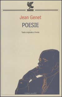 Libro Poesie. Testo francese a fronte di Jean Genet - ean 9788882467388 - Guanda