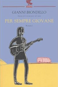 Libro Per sempre giovane di Gianni Biondillo - ean 9788882467944 - Guanda
