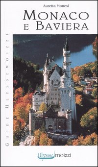 Libro Monaco e Baviera di Auretta Monesi - ean 9788882591441 - Edizioni & Comunicazione