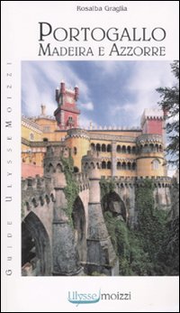 Libro Portogallo. Madeira e Azzorre di Rosalba Graglia - ean 9788882592059 - Edizioni & Comunicazione