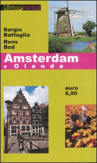 Libro Amsterdam e Olanda di Sergio Battaglia; Rens Bod - ean 9788882592271 - Edizioni & Comunicazione
