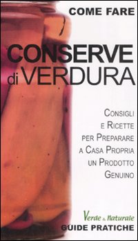 Libro Conserve di verdura di Alessia Bernardini - ean 9788882592417 - Edizioni & Comunicazione