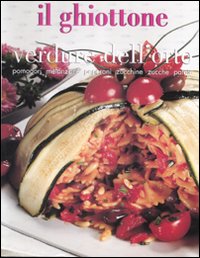 Libro ghiottone. Verdure dell'orto di  - ean 9788882592516 - Shendene & Moizzi
