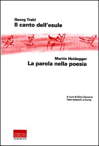 Libro canto dell'esule-La parola nella poesia. Testo tedesco a fronte di Georg Trakl; Martin Heidegger - ean 9788882730451 - Marinotti