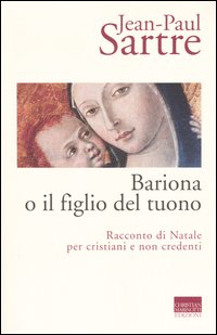 Libro Bariona o il figlio del tuono. Racconto di Natale per cristiani e non credenti di Jean-Paul Sartre - ean 9788882730499 - Marinotti