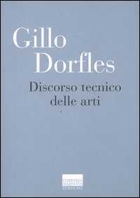 Libro Discorso tecnico delle arti di Gillo Dorfles - ean 9788882730505 - Marinotti