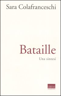 Libro Bataille. Una sintesi di Sara Colafranceschi - ean 9788882730765 - Marinotti