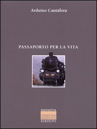 Libro Passaporto per la vita di Arduino Cantafora - ean 9788882730956 - Marinotti