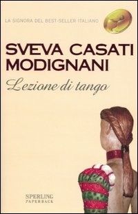 Libro Lezione di tango di Sveva Casati Modignani - ean 9788882741174 - Sperling & Kupfer