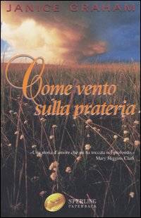 Libro Come vento sulla prateria di Janice Graham - ean 9788882741976 - Sperling & Kupfer