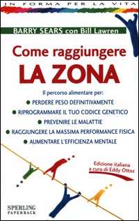 Libro Come raggiungere la Zona di Barry Sears; Bill Lawren - ean 9788882742102 - Sperling & Kupfer
