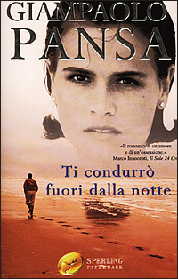 Libro Ti condurrò fuori dalla notte di Giampaolo Pansa - ean 9788882742478 - Sperling & Kupfer