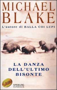 Libro danza dell'ultimo bisonte di Michael Blake - ean 9788882743123 - Sperling & Kupfer