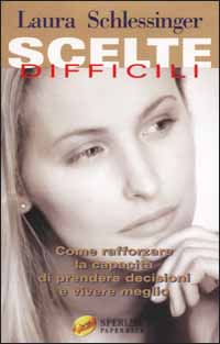 Libro Scelte difficili di Laura Schlessinger - ean 9788882743314 - Sperling & Kupfer