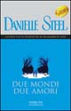 Libro Due mondi due amori di Danielle Steel - ean 9788882744090 - Sperling & Kupfer