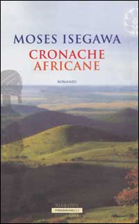 Libro Cronache africane di Moses Isegawa - ean 9788882744403 - Sperling & Kupfer