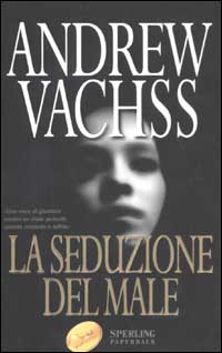 Libro seduzione del male di Andrew Vachss - ean 9788882744540 - Sperling & Kupfer