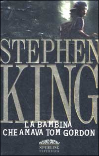 Libro bambina che amava Tom Gordon di Stephen King - ean 9788882744847 - Sperling & Kupfer