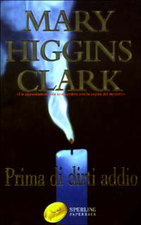 Libro Prima di dirti addio di Mary Higgins Clark - ean 9788882745233 - Sperling & Kupfer