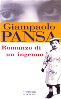 Libro Romanzo di un ingenuo di Giampaolo Pansa - ean 9788882745271 - Sperling & Kupfer