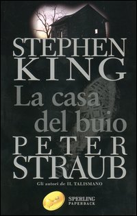 Libro casa del buio di Stephen King; Peter Straub - ean 9788882746292 - Sperling & Kupfer