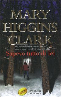 Libro Sapevo tutto di lei di Mary Higgins Clark - ean 9788882746315 - Sperling & Kupfer