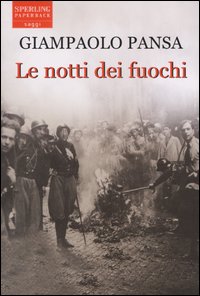 Libro notti dei fuochi di Giampaolo Pansa - ean 9788882746667 - Sperling & Kupfer