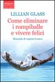 Libro Come eliminare i rompiballe e vivere felici di Lillian Glass - ean 9788882747268 - Sperling & Kupfer