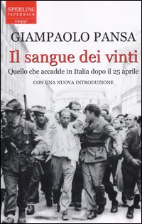 Libro sangue dei vinti. Quello che accadde in Italia dopo il 25 aprile di Giampaolo Pansa - ean 9788882747596 - Sperling & Kupfer