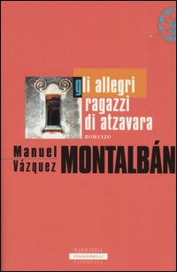 Libro allegri ragazzi di Atzavara di Manuel Vázquez Montalbán - ean 9788882748647 - Sperling & Kupfer