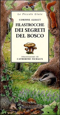 Libro Filastrocche dei segreti del bosco di Corinne Albaut - ean 9788882790660 - Motta Junior