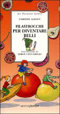 Libro Filastrocche per diventare belli di Corinne Albaut - ean 9788882790677 - Motta Junior