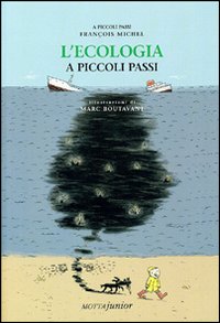 Libro ecologia a piccoli passi di François Michiel - ean 9788882791018 - Motta Junior