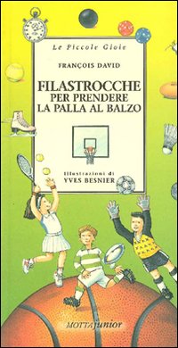 Libro Filastrocche per prendere la palla al balzo di François David - ean 9788882791308 - Motta Junior