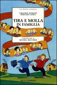 Libro Tira e molla in famiglia di Virginie Dumont; Bernard Soria - ean 9788882791438 - Motta Junior