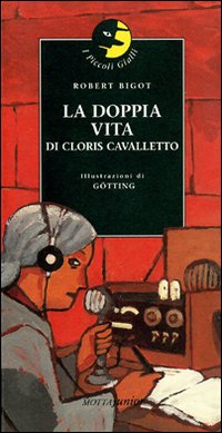 Libro doppia vita di Cloris Cavalletto di Robert Bigot; Jean-Claude Götting - ean 9788882791469 - Motta Junior