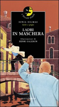 Libro Ladri in maschera di Sonia Delmas - ean 9788882791766 - Motta Junior