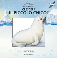 Libro Crescerà il piccolo Chico? di Diane Barbara - ean 9788882791858 - Motta Junior