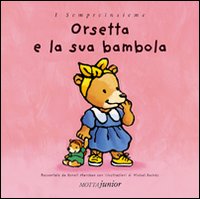 Libro Orsetta e la sua bambola di Benoit Marchon - ean 9788882791896 - Motta Junior