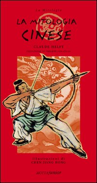 Libro mitologia cinese di Claude Helft - ean 9788882791926 - Motta Junior