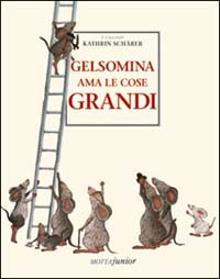 Libro Gelsomina ama le cose grandi di Kathrin Schärer - ean 9788882792077 - Motta Junior